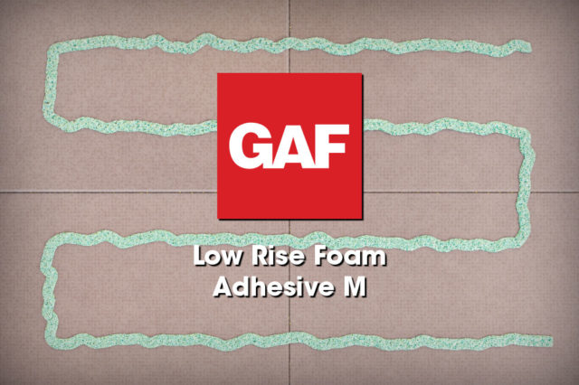 GAF Low Rise Foam Adhesive M Feature